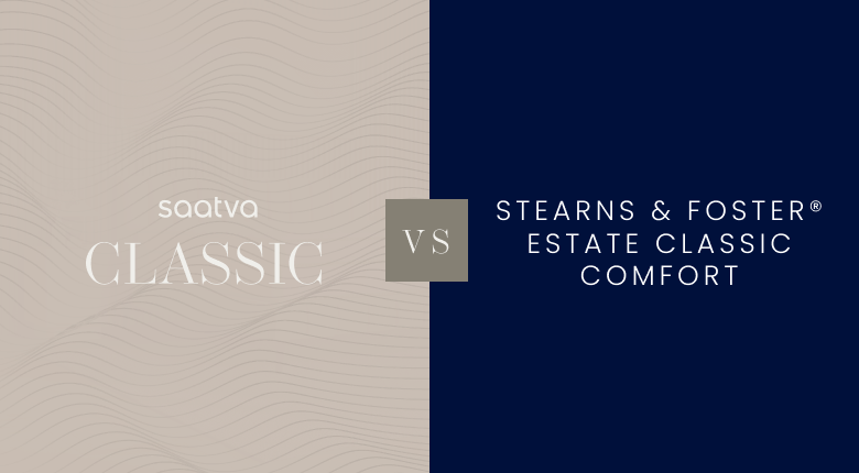 Saatva Classic vs. Stearns & Foster Estate Classic Comfort