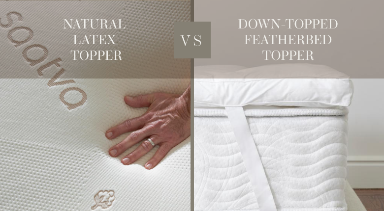 Comparison of mattress toppers - saatva natural latex vs down-topped featherbed